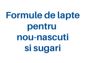 Formule de lapte pentru nou-nascuti si sugari