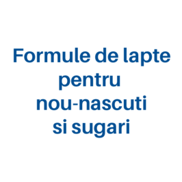 Formule de lapte pentru nou-nascuti si sugari